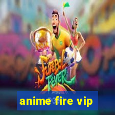 anime fire vip